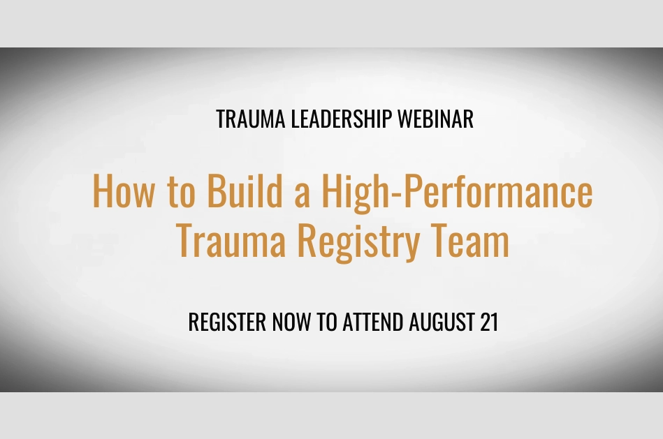 How to Build a High-Performance Trauma Registry Team